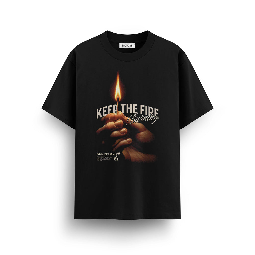 Мъжка овърсайз тениска Keep the Fire – streetwear  | Brave88